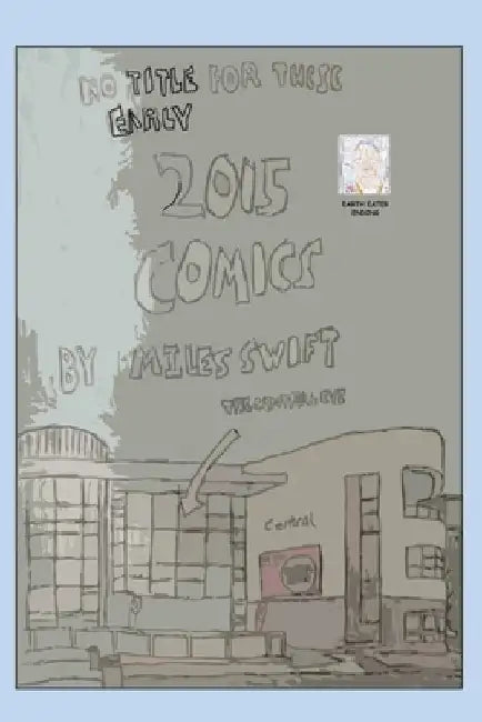 No Title For These Early 2015 Comics (Original/Classic Edition) by Miles Swift