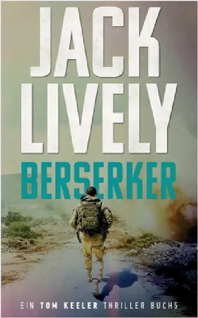 Berserker: Ein Tom Keeler Thriller buch 5 by Lively, Jack