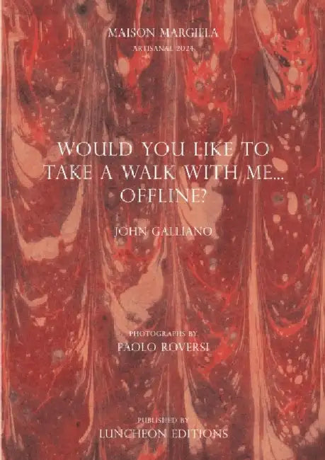 WOULD YOU LIKE TO TAKE A WALK WITH ME...OFFLINE? by John Galliano