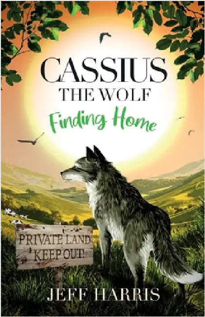 Cassius the Wolf: Finding Home by Harris, Jeff