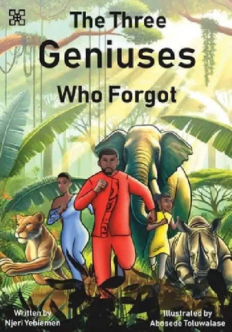 The Three Genuises Who Forgot by Njeri Yebiemen, Abosede Toluwalase
