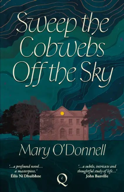 Sweep the Cobwebs Off the Sky by Mary O'Donnell