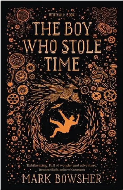 The Boy Who Stole Time by Bowsher, Mark