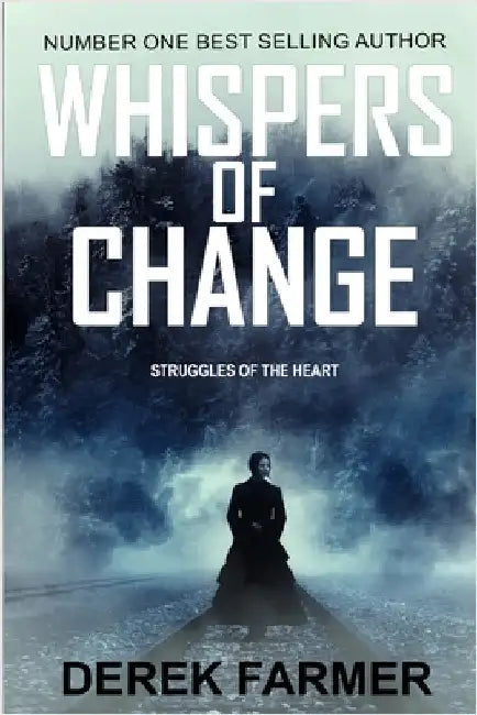 Whispers of Change: Struggles of the Heart by Farmer, Derek