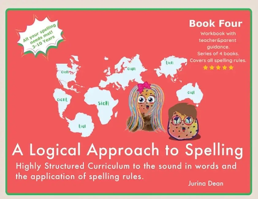 A Logical Approach To Spelling Book 4 Phonics Spelling by Jurina Dean