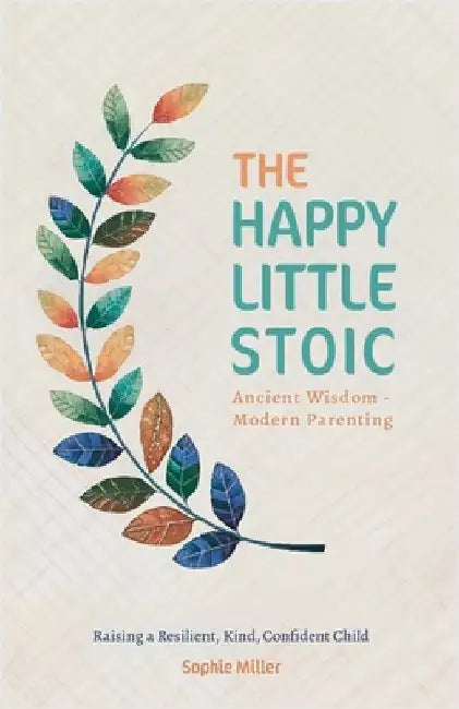 The Happy Little Stoic by Miller, Sophie