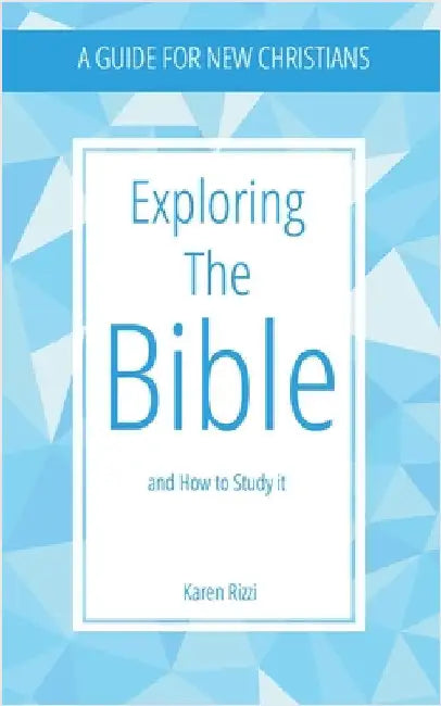 Exploring the Bible and How to Study It by Rizzi, Karen