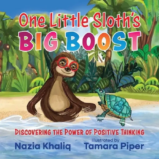 One Little Sloth's Big Boost by Nazia Khaliq, Tamara Piper