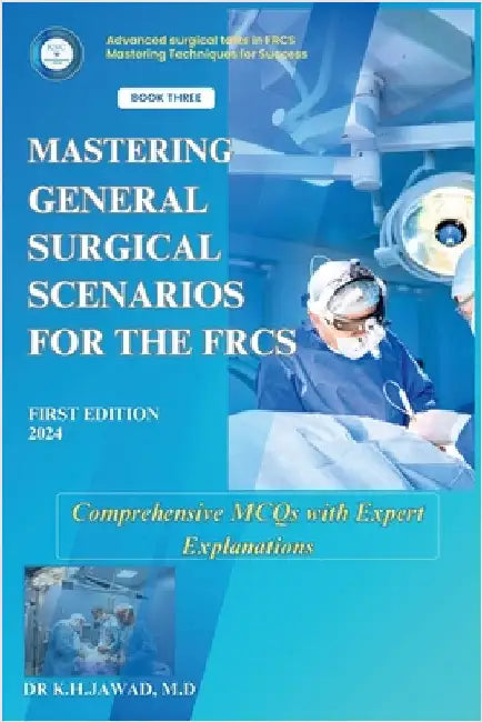 Mastering General Surgical Scenarios for the FRCS by Jawad, K. H. MD