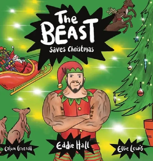 The Beast Saves Christmas by Eddie Hall, Calum Greenall, Ellie Lewis