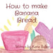 How to make Banana Bread by Katie Baker