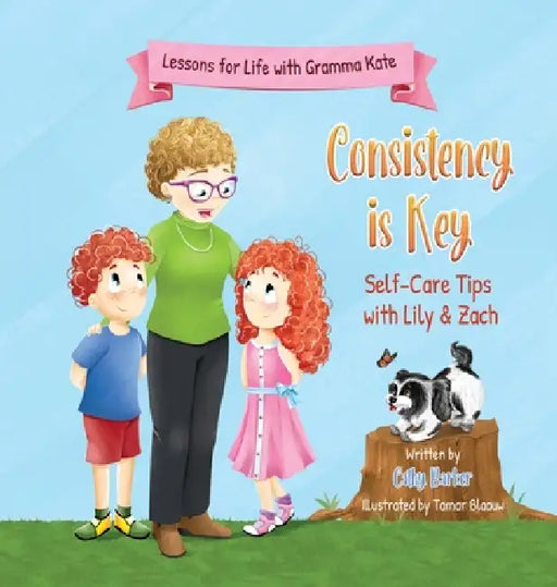 Consistency is Key: Self-Care Tips with Lily & Zach by Cathy Barker
