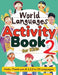 World Languages Activity Book for Kids 2: Practice and Learn 15 Languages for Children-'Hello', '1,2,3' & 'Thank You', Ages 6+ Workbook (ASL American by Sachiko Otohata