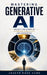 Mastering Generative AI: Unlock the Power of AI-Driven Creativity and Innovation by Joseph Kasa-Vubu