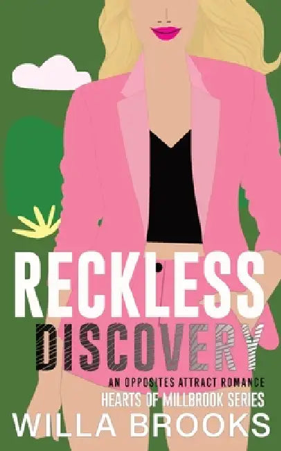 Reckless Discovery: An Opposites Attract Romance by Willa Brooks