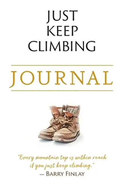 Just Keep Climbing Journal by Barry Finlay