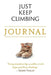 Just Keep Climbing Journal by Barry Finlay