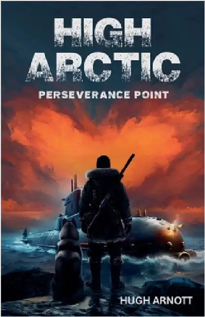 High Arctic: Perseverance Point by Arnott, Hugh