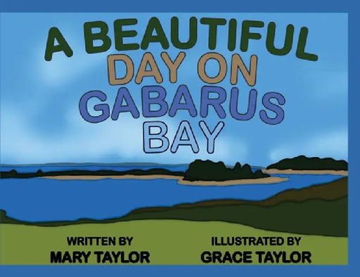 A Beautiful Day On Gabarus Bay by Mary Taylor, Grace Taylor
