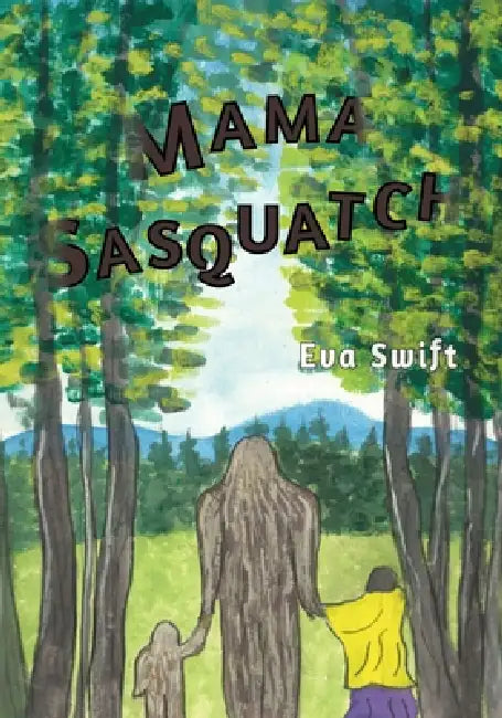 Mama Sasquatch by Eva Swift