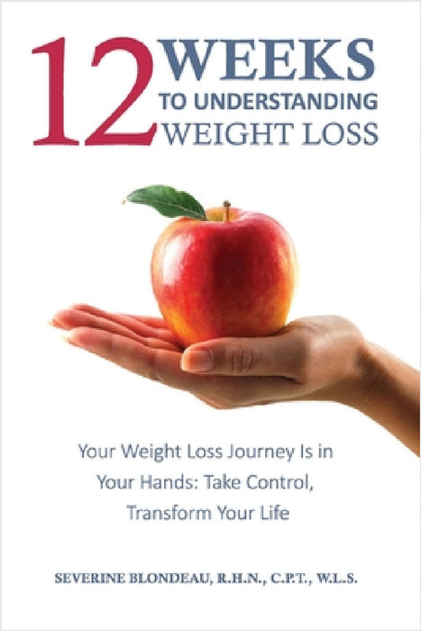 12 Weeks to Understanding Weight Loss by Severine Blondeau, Roginsky