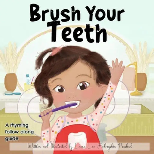 Brush Your Teeth by Laura Lee Fedoryshin Prashad