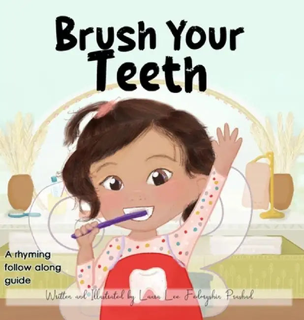 Brush Your Teeth by Laura Lee Fedoryshin Prashad