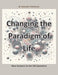 Changing the Paradigm of Life: New Answers to the Old Questions by Alexander Neshmonin