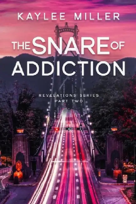 The Snare of Addiction: A Dark Romantic Suspense Novel by Kaylee Miller