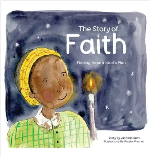 The Story of Faith: Finding Hope in God's Plan by Koert, Jannine