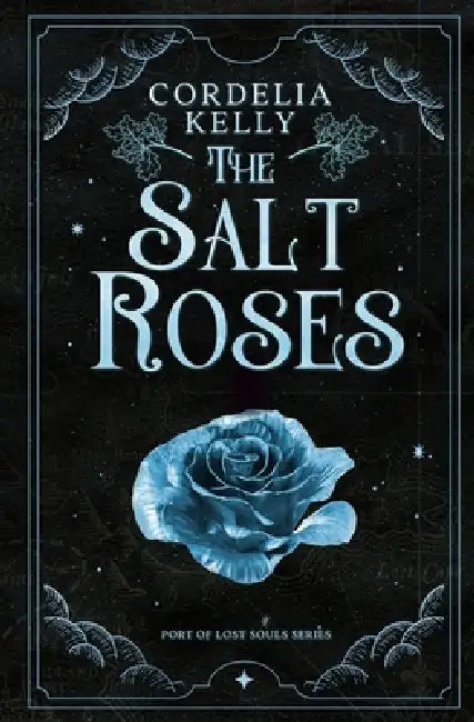 The Salt Roses by Cordelia Kelly