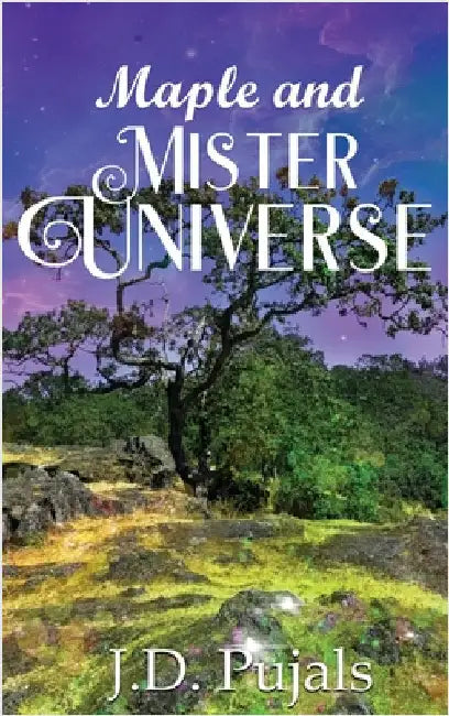 Maple and Mister Universe by Pujals, J. D.