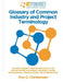 Glossary of Common Industry and Project Terminology by Roy O. Christensen
