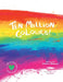 Ten Million Colours! by Danielle Riddel
