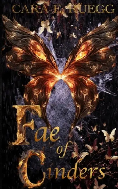 Fae of Cinders by Ruegg, Cara E.