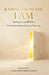Raising from the I Am: : A Conscious Parenting Guide to Ending Emotional Overwhelm, Regulating the Nervous System, and Raising Emotionally Resilient C by Lorena Ruiz Rodiles