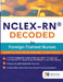 Nclex-Rn(r)Decoded for Foreign Trained Nurses by Perrette St Preux, Marie C. St Preux