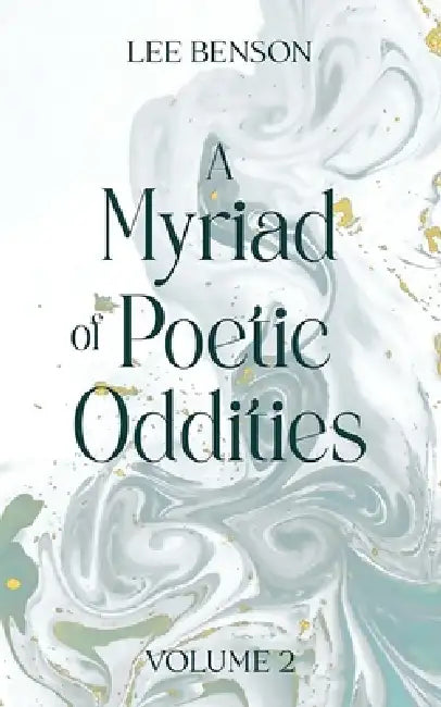 A Myriad of Poetic Oddities Volume 2 by Lee Benson