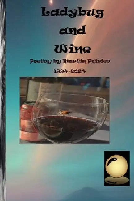 Ladybug and Wine by Martin Poirier