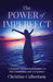 The Power of Imperfect: A Woman's Inspirational Journey to Self-Confidence and Acceptance by Christine Culbertson
