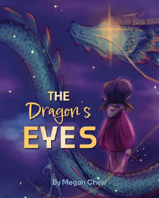 The the Dragon's Eyes by Megan Chew
