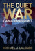The Quiet War: Canadian Front by Michael J. LaLonde