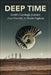 Deep Time: Earth's Geologic Journey from Eternity to Homo Sapiens by Santosh Ghosh