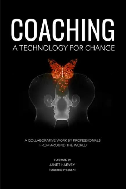 Coaching, A Technology for Change by Shahab Anari, Janet M. Harvey