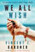 We All Wish: The Original Kennedy-Meyer Crime Drama by Gardner, Vincent J.