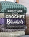Comfy and Cozy Crochet Blankets: Six Cozy Blanket Crochet Patterns by Sarah Thompson