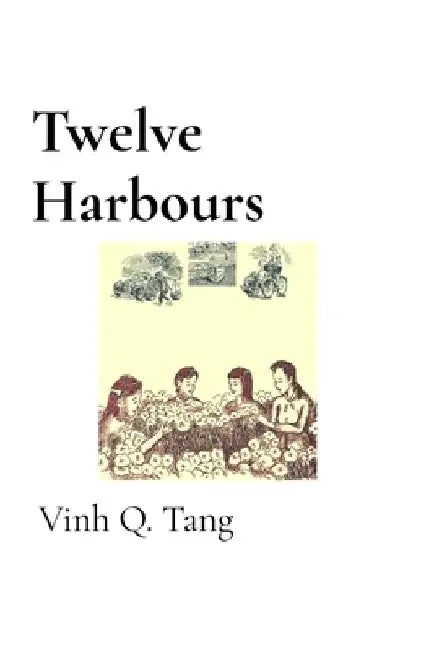 Twelve Harbours by Q. Tang