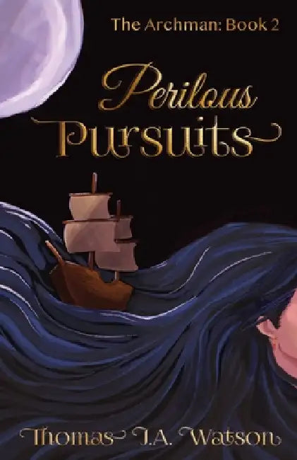 The Archman: Book Two - Perilous Pursuits by Stephanie Wilson, Brady Moller, Leona-Brook Frackelton Clarke