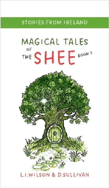 Magical Tales of The Shee, Book 1: The Book of Tally by Wilson, L. I.