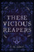 These Vicious Reapers by F. M. Aden